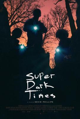 超级黑暗时代 2017 豆瓣5.7 SUPER DARK TIMES （2017）