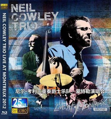 尼尔·考利三重奏爵士乐队 蒙特勒演唱会NEIL COWLEY TRIO LIVE AT MONTREUX 2012